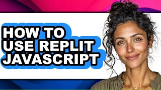 How to Use Replit Javascript (easy Method)