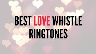 Best Whistle Ringtones