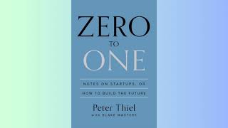Summary - Zero to One - Peter Thiel