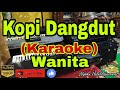 KOPI DANGDUT (KARAOKE) Mix Koplo Nada Wanita