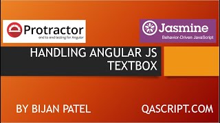 Introduction To Protractor Framework - Handling AngularJS Input Text Box Fields Using Protractor