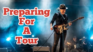 Preparing For A Tour - My First Tour In 2 Years