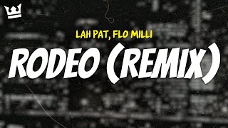 lah pat, flo milli - RODEO (REMIX) (LYRICS)