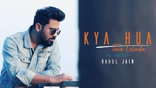 Kya Hua Tera Wada Recreated | Rahul Jain | Sunix Thakor | 90’s Bollywood Romantic Sad Song