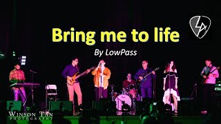 Bring me to life (LowPass 2018)