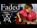 Faded - Alan Walker - Acoustic Guitar Cover