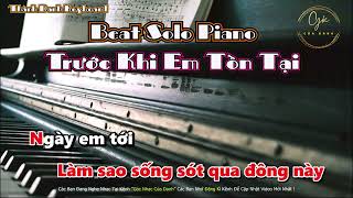 Karaoke TRƯỚC KHI EM TỒN TẠI || TONE NỮ || Piano Acoustic Beat