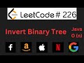 LeetCode 226  |  Java Walkthrough  |  Invert Binary Tree