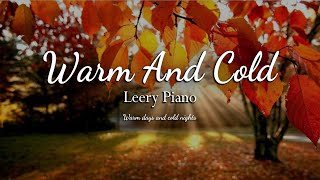Warm days and cold nights | LEERY PIANO