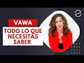 Todo lo que debes saber sobre la VAWA | Abogada de inmigración