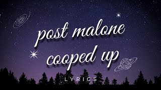 Cooped up Post Malone ft. Roddy Rich Lyrics #PostMalone