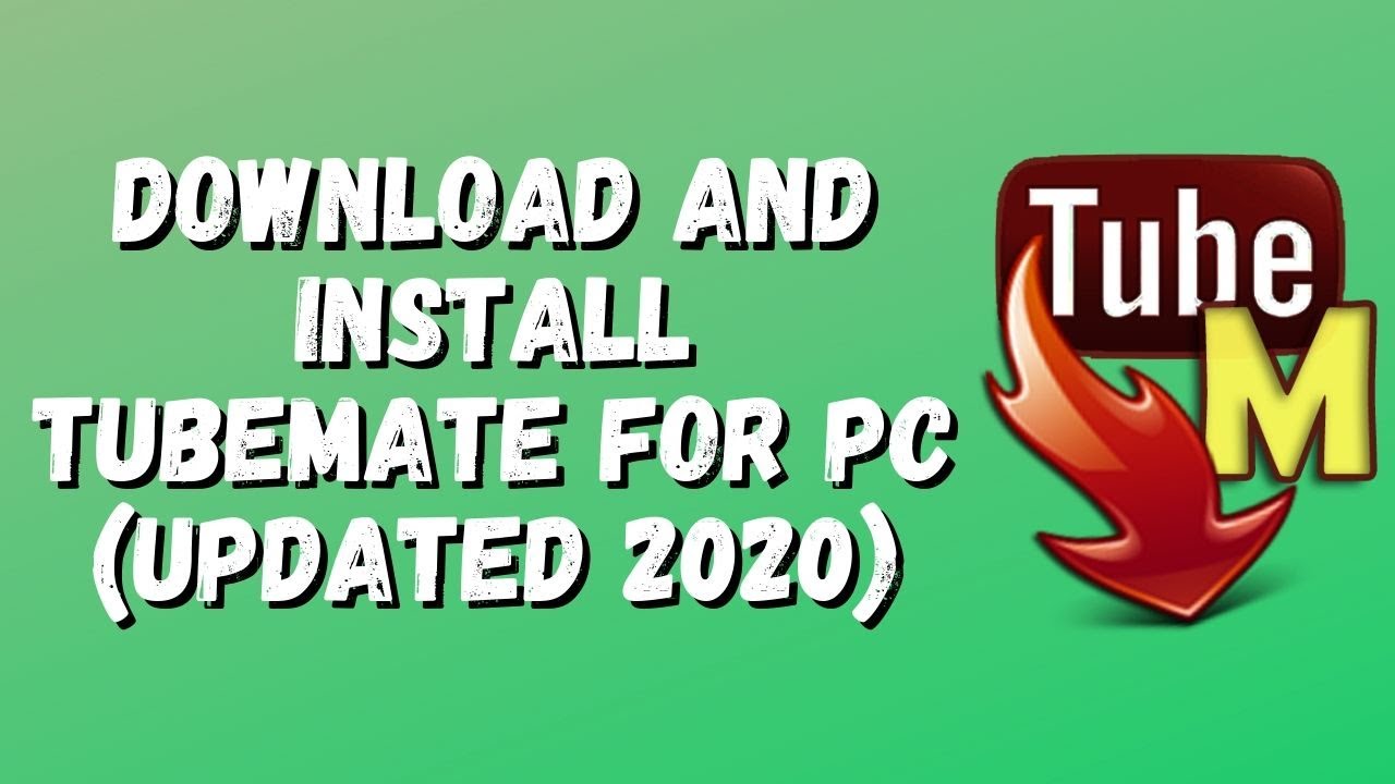 Download And Install Tubemate For PC [Updated 2020]. - YouTube