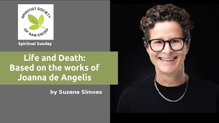 Life and Death: Based on the works of Joanna de Angelis