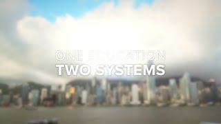 One Education Two Systems (40mins)