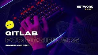 Gitlab CI/CD and Runners - A Beginners Guide.