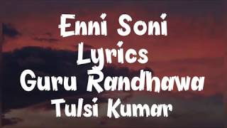 || Saaho || Enni Soni song Lyrics || Shraddha Kapoor & Prabhas ||  Guru Randhawa & Abhijit Vaghani