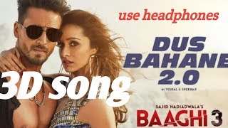 Dus Bahane | 8D song | 3d Audio | Bhaghi 3 | Full song