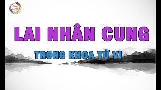 Lai Nhân Cung trong Tử Vi