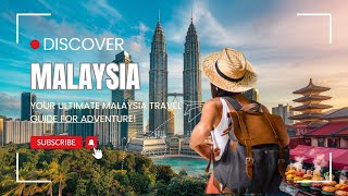 Discover Malaysia: Your Ultimate Malaysia Travel Guide for Adventure!