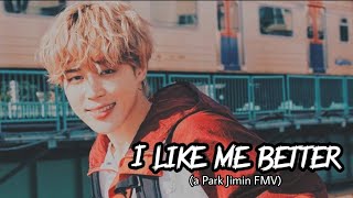 BTS Jimin FMV- I Like Me Better