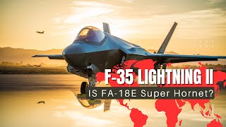 Which Is Better F-35 Lightning II or FA-18E Super Hornet?