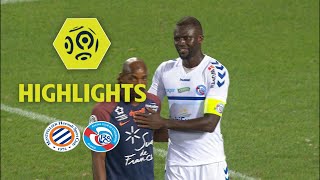 Montpellier Hérault SC - RC Strasbourg Alsace (1-1) - Highlights - (MHSC - RCSA) / 2017-18
