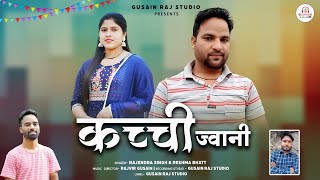 Kachi jwani||Rajendra Singh||Reshma bhatt