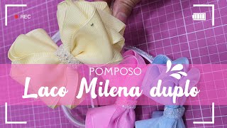 Laço Milena Pomposo/ Duplo PAP para vender muito