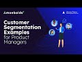15 Customer Segmentation Examples Every Product Manager Must Know for Better Strategy