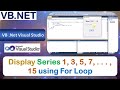 P22a | Windows Application to Display Series 1, 3, 5, 7, . . . , 15 using For Loop | .Net