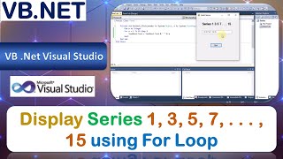 P22a | Windows Application to Display Series 1, 3, 5, 7, . . . , 15 using For Loop | .Net