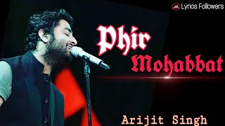 Phir Mohabbat(Lyrics) | Arijit Singh | Mohammed Irfan | Saim Bhat | Murder 2 | Jacqueline Fernandez