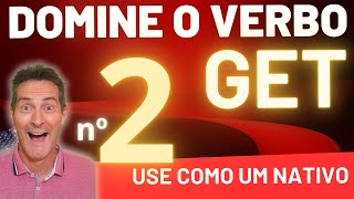 Por que esse GET tá em todas? Parte 2 desse verbo SUPER SUPER usado. Outra forma de usar GET