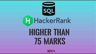 #18 Higher than 75 marks | HackerRank SQL Solutions