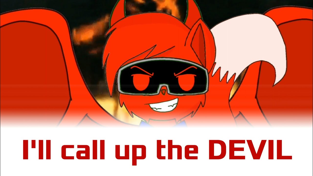 I'll Call Up The DEVIL [OC] // Animation Meme // Remake - YouTube