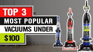 Top 3 Vacuum Cleaners Under $100 in 2024 🎯