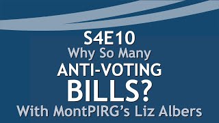 S4E10 Why So Many Anti-Voting Bills? with Liz Albers