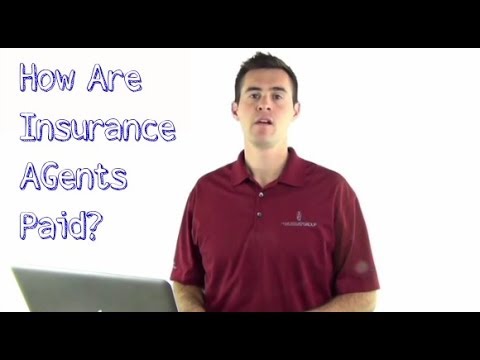 How are insurance agents paid? How are insurance agents paid?