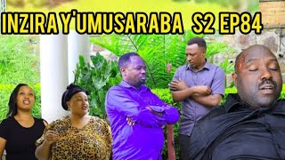 INZIRA Y'UMUSARABA S2 EP84 (Rugema bamumennye umutwe Musaza wa iribagiza abwiwe ukuri KAMARADE