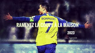 Cristiano Ronaldo ► "Ramenez la coupe à la maison " • Al-Nassr Skills & Goals 2023 | HD
