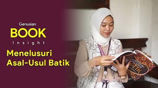 G Book Insight Eps 30 | Menelusuri Asal - Usul Batik | By: Adi Kusriyanto