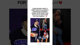 Chris Brown's Meet & Greet Photos Allegedly Causing Relationship Drama #chrisbrown #meetandgreet