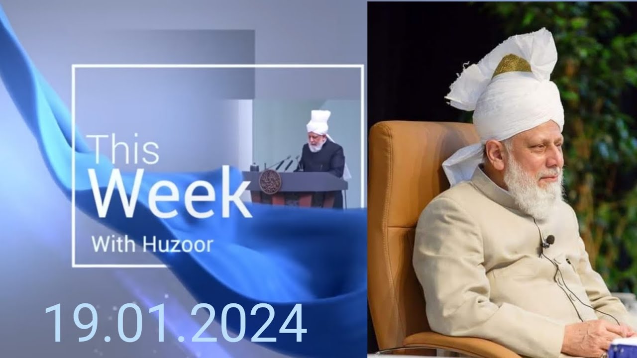 This Week With Huzoor 19 January 2024 Youtube