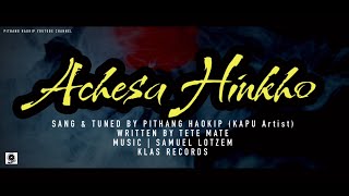 ACHESA HINKHO | PITHANG HAOKIP | Lyrics Video