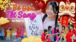 BÉ ĐÓN TẾT SANG - Bé Minh Vy | Nhạc Tết Thiếu Nhi Múa Lân Vui Nhộn 2025, Official MV 4K
