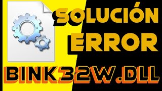 Error falta binkw32.dll en Windows 11\10\9\8\8.1\7 SOLUCIÓN DEFINITIVA RÁPIDO Y FÁCIL