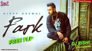 Fark Remusic | Gippy Grewal | New Punjabi Song 2021 | Fark Dj Remix Song | Fark Free Flp Project