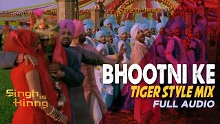 Bhootni Ke| Tiger Style Mix| Full Audio| Singh Is Kinng| Daler Mehndi|Akshay Kumar| Pritam|Katrina K
