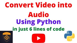 Convert Video into Audio using Python in Hindi | Python Project