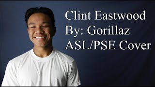 Clint Eastwood By Gorillaz (EXPLICIT) ASL/PSE Cover